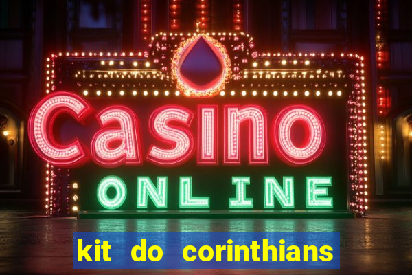 kit do corinthians dls 19